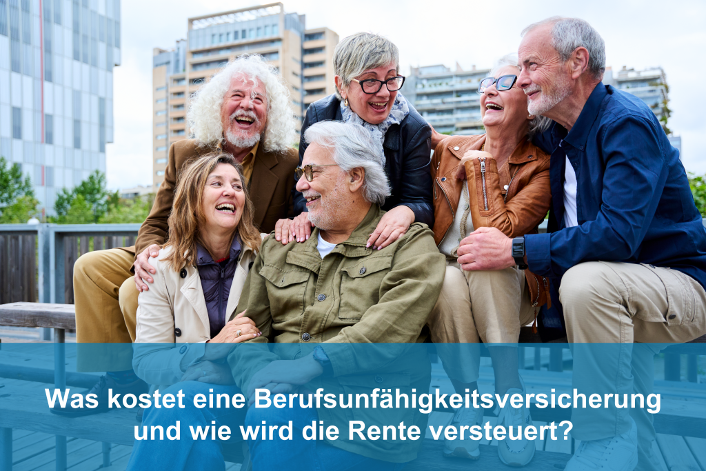 Was kostet eine Berufsunfähigkeitsversicherung und wie wird die Rente versteuert?